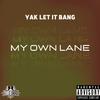 Yak Let It Bang - My Own Lane