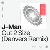 J-MAN - Cut 2 Size (Danvers Remix)