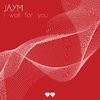 JayM - I Wait For You