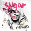 Five Knives - Sugar (UZ Remix)