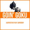 Supersteve - Goin' Goku (feat. SuperSky)