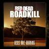 Red Dead Roadkill - Beds Are Burning