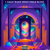 Mikey G - I Only Want What Feels Right