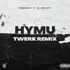 Tweeday - HYMU (Twerk Remix)