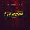 Alex Mc - Mi Alcoba (feat. El Blanco)