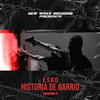 Esko - Historia de Barrio 3