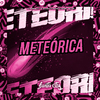 DJ MENOR T7 - Meteórica