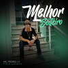 Mc Pedro Lc - Melhor Solteiro