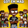 Quis - Got Em Mad