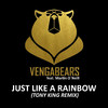 Vengabears - Just Like a Rainbow (Tony King Radio Mix)