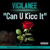 Vigilanee - Can U Kicc It
