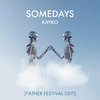 Kayko - Somedays (Father Festival Edit)