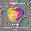 Drey - my ADHD track