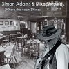 Simon Adams - Where the Neon Shines