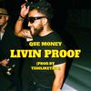 Que Money - LIVIN PROOF