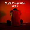 Jail maiden - Dj Akso Mix Thai Vers