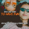 Geo Da Silva - Girls Just Want To Have Fun (Extended Mix)