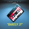 Lo$t Jay - Barely 21