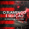 Dj Cabide - O Flamengo É Seleção