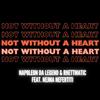 Napoleon Da Legend - Not Without A Heart (feat. Nejma Nefertiti)