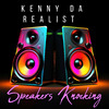 Kenny Da Realist - Speakers Knocking (2024 Remastered)