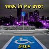 STIX - Park In My Spot