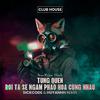 SICKCODE - Tung Quen & Roi Ta Se Ngam Phao Hoa Cung Nhau (feat. Huy Anhh)