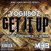 Yogii80z - Get It Up (feat. TZ Goof & 3rdWorld Lil Blood)