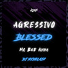 MC Bob Anne - Agressivo Blessed