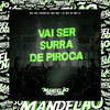 Mc Wc Original - Vai Ser Surra de Piroca