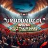 Samet Örgü - Milli Takım Marşı (Umudumuz Ol)