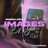 Bossilera - Images Of You (feat. Fangaz)