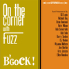FUZZ - B'gock! (feat. Rob Somerville, Rob Volo, Dave Shuman, Marc Balling, DJ Logic, Michael Ray & Nate Wilson)