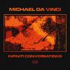 Michael da Vinci - Infiniti Conversations/faded