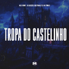 Dj Miltinho - Tropa do Castelinho