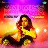 Ami Valobasi - Ami Miss Kolkata - Bengali Rap