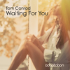 Tom Conrad - Waiting for You (Original Mix)