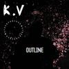 K.V - OUTLINE