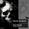 Fran Quiros - Tide Trends (Original Mix)