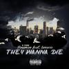 B-Town Bossman - They Wanna DIE (feat. Lunacie)