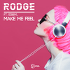 Rodge - Make Me Feel (Original Mix)