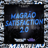 Mc Gw - Magrao - Satisfaction 2.0
