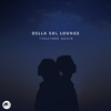 Dellasollounge - Never Leave Me