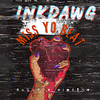 Ink dawg - MISS YO BEAT