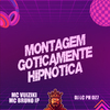 Mc Vuiziki - Montagem Goticamente Hipnótica