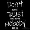 Tonethebone - Don't Trust Nobody (feat. BiziBoat & Mic.ill)
