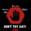 Yung Jaay - Don't Try Dat (feat. Montana YRN & K26 Lz) (Remix) (Remix)