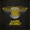 Mark Instinct - Bad Seed VIP