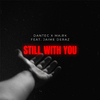 Dantec - Still with You