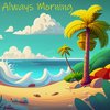 Phenix - Always Morning